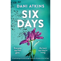 Six Days: A heartbreaking and emotional page-turner about the power of love and hope