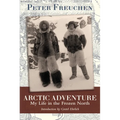 Arctic Adventure: My Life in the Frozen North