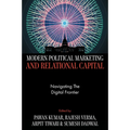 Modern Political Marketing and Relational Capital: Navigating the Digital Frontier