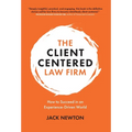 The Client-Centered Law Firm: How to Succeed in an Experience-Driven World