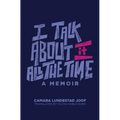 I Talk about It All the Time