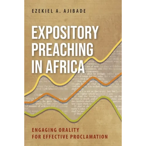 Expository Preaching in Africa: Engaging Orality for Effective Proclamation