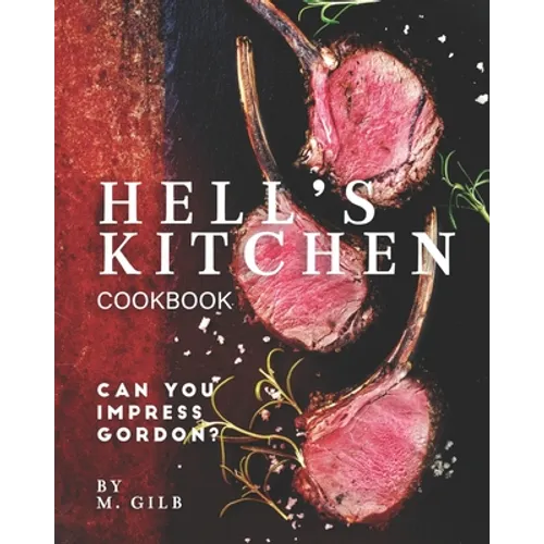 Hell's Kitchen Cookbook: Can You Impress Gordon?