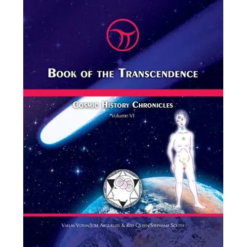 Book of the Transcendence: Cosmic History Chronicles Volume VI - Time and the New Universe of Mind
