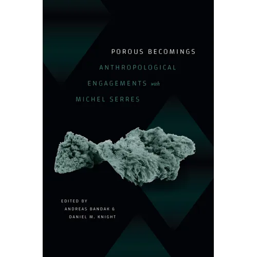 Porous Becomings: Anthropological Engagements with Michel Serres