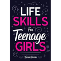 Life Skills for Teenage Girls