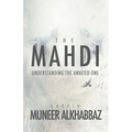 The Mahdi: Understanding the Awaited One