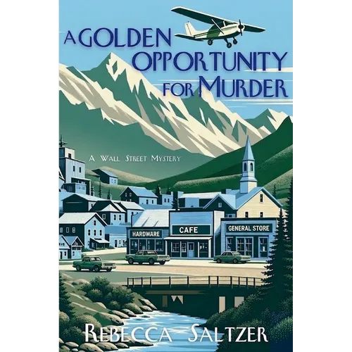 A Golden Opportunity for Murder: A Wall Street Mystery
