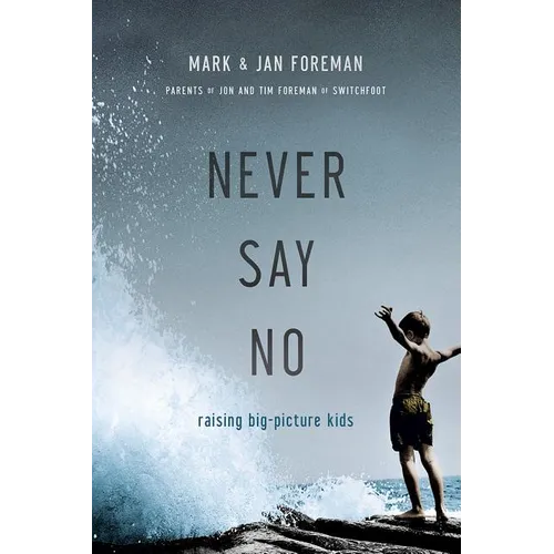 Never Say No: Raising Big-Picture Kids