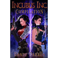 Incubus Inc: Compilation: Running the Precipice (Books 1-3)