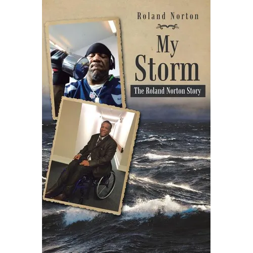 My Storm: The Roland Norton Story