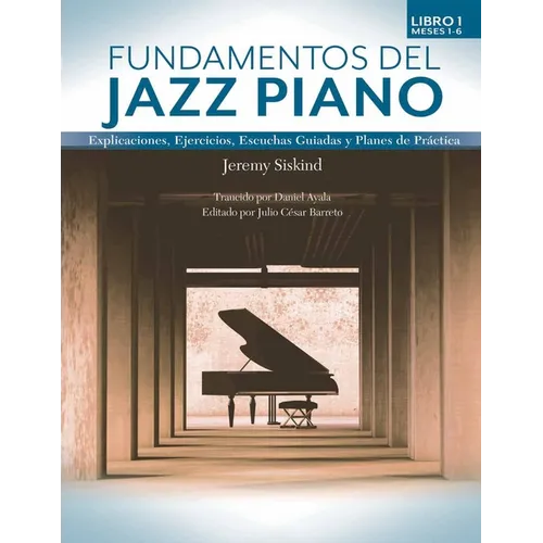 Fundamentos del Jazz Piano (Libro 1: Meses 1-6)