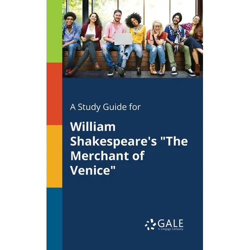 A Study Guide for William Shakespeare's "The Merchant of Venice"