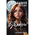 Polly Parker Meets Her Shadow