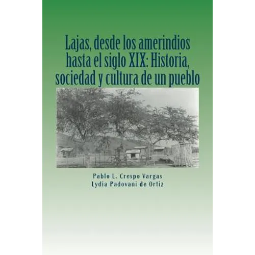 Lajas, desde los amerindios hasta el siglo XIX: Historia, sociedad y cultura de un pueblo