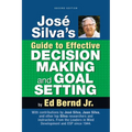 José Silva's Guide to Effective Decision Making and Goal Setting
