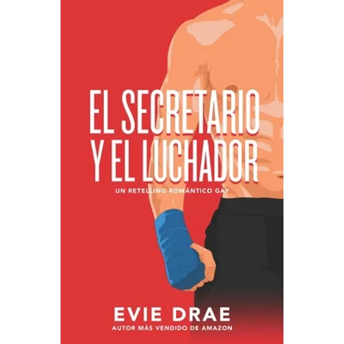 El secretario y el luchador: Un retelling romántico gay