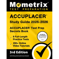 Accuplacer Study Guide 2025-2026 - 8 Full-Length Practice Tests, 250+ Online Video Tutorials, Accuplacer Test Prep Secrets Book: [3rd Edition]