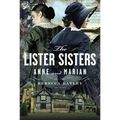 The Lister Sisters: Anne and Marian