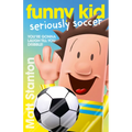 Funny Kid Seriously Soccer