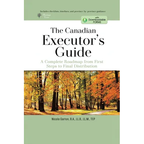 The Canadian Executor's Guide: A Complete Roadmap From First Steps to Final Distribution