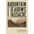 The Mountain Meadows Massacre