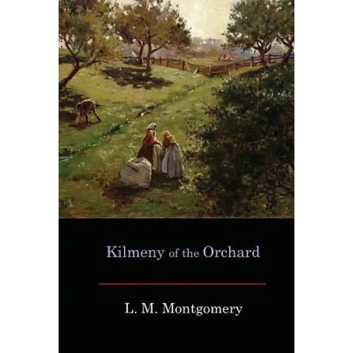 Kilmeny of the Orchard