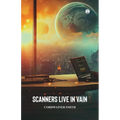 Scanners Live in Vain