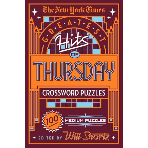 The New York Times Greatest Hits of Thursday Crossword Puzzles: 100 Medium Puzzles