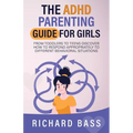 The ADHD Parenting Guide for Girls