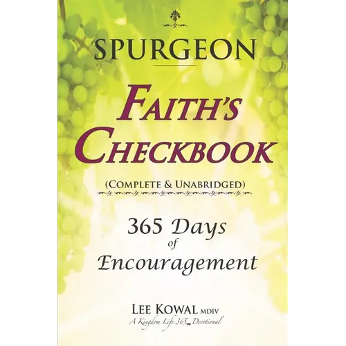 Spurgeon - FAITH'S CHECKBOOK (Complete & Unabridged): 365 Days of Encouragement