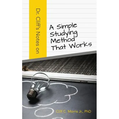 Dr. Cliff's Notes on a Simple Studying Method That Works