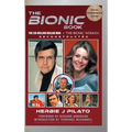The Bionic Book - The Six Million Dollar Man & The Bionic Woman Reconstructed (Special Commemorative Edition) (hardback)