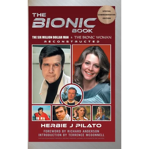 The Bionic Book - The Six Million Dollar Man & The Bionic Woman Reconstructed (Special Commemorative Edition) (hardback)