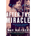 After the Miracle: The Political Crusades of Helen Keller