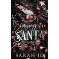 Slaying for Santa: a dark enemies-to-lovers single dad age gap Christmas romance