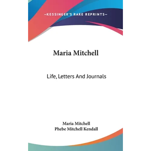 Maria Mitchell: Life, Letters And Journals