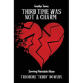 Third Time Was Not A Charm: Surviving Narcissistic Abuse