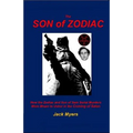 The Son of Zodiac: How the Zodiac and Son of Sam Serial Murders Were Meant to Usher in the Coming of Satan