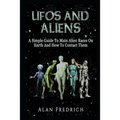 UFOs And Aliens: A Simple Guide To Main Alien Races On Earth And How To Contact Them