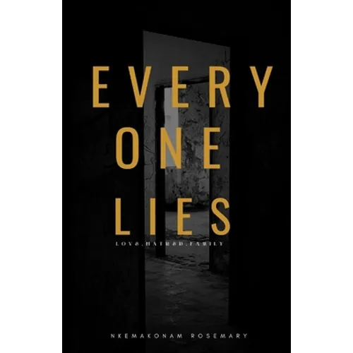 Everyone Lies: Love, hatred, family
