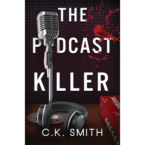 The Podcast Killer: Book 1 of the Podcast Murders