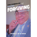 The Power of Loving, Forgiving, & Forgetting