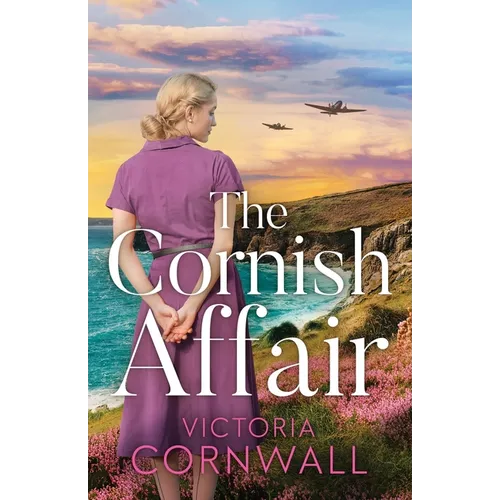 The Cornish Affair: An utterly compelling and completely unputdownable heartwarming WW2 historical romance