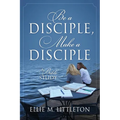 Be a Disciple, Make a Disciple: A Bible Study