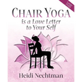 Chair Yoga is a Love Letter to Your Self