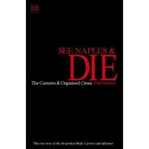 See Naples and Die: The Camorra and Organised Crime