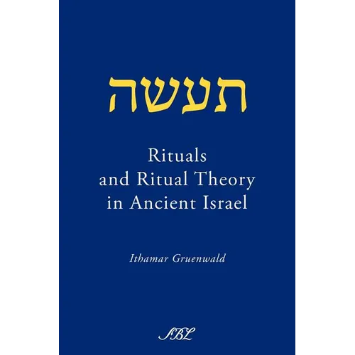 Rituals and Ritual Theory in Ancient Israel
