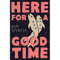 Here for a Good Time