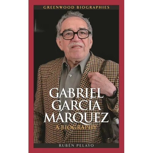 Gabriel García Márquez: A Biography